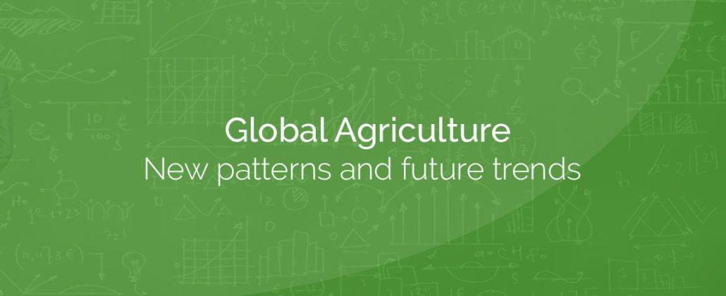 New Patterns and Future Trends in Global Agriculture